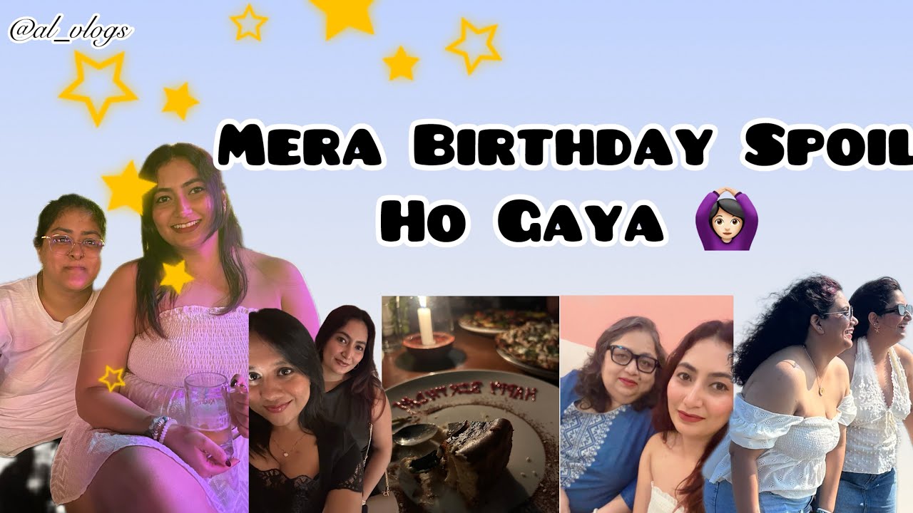 Mera Birthday Spoil Ho Gaya 🥲🙆🏻‍♀️