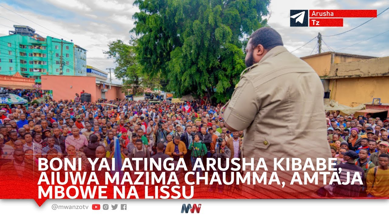 BONI YAI ATINGA ARUSHA KIBABE, AIUWA MAZIMA CHAUMMA, AMTAJA MBOWE NA LISSU, ATANGAZA JAMBO ZITO
