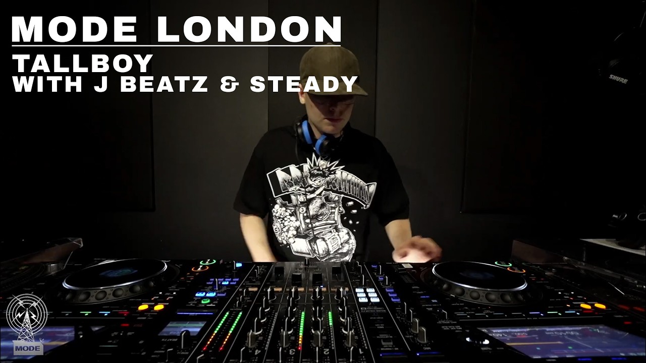 Tallboy With J Beatz & Steady | Mode London