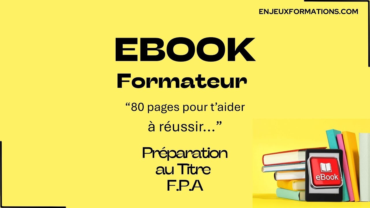 EBOOK de 80 pages détaillées - PREPA FPA - PRESENTATION LIVE - EXAMEN TITRE PRO FPA
