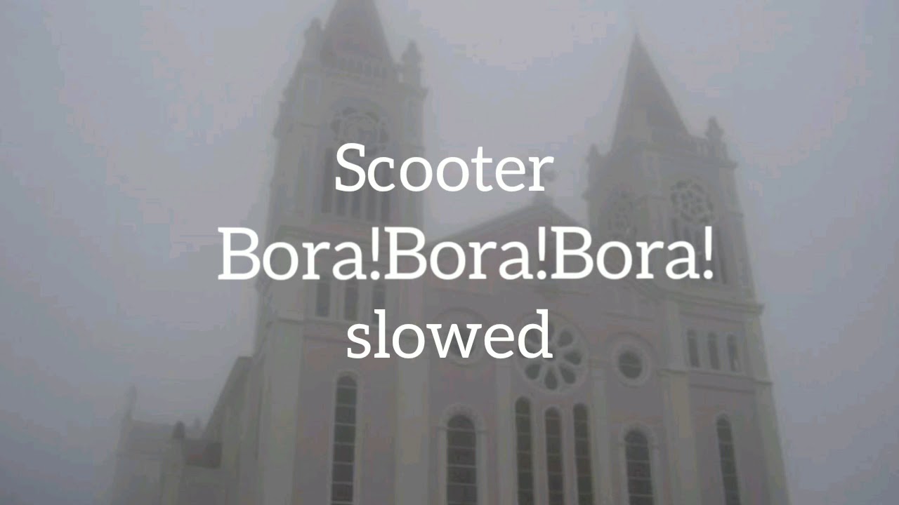 Scooter - Bora!Bora!Bora! (slowed)