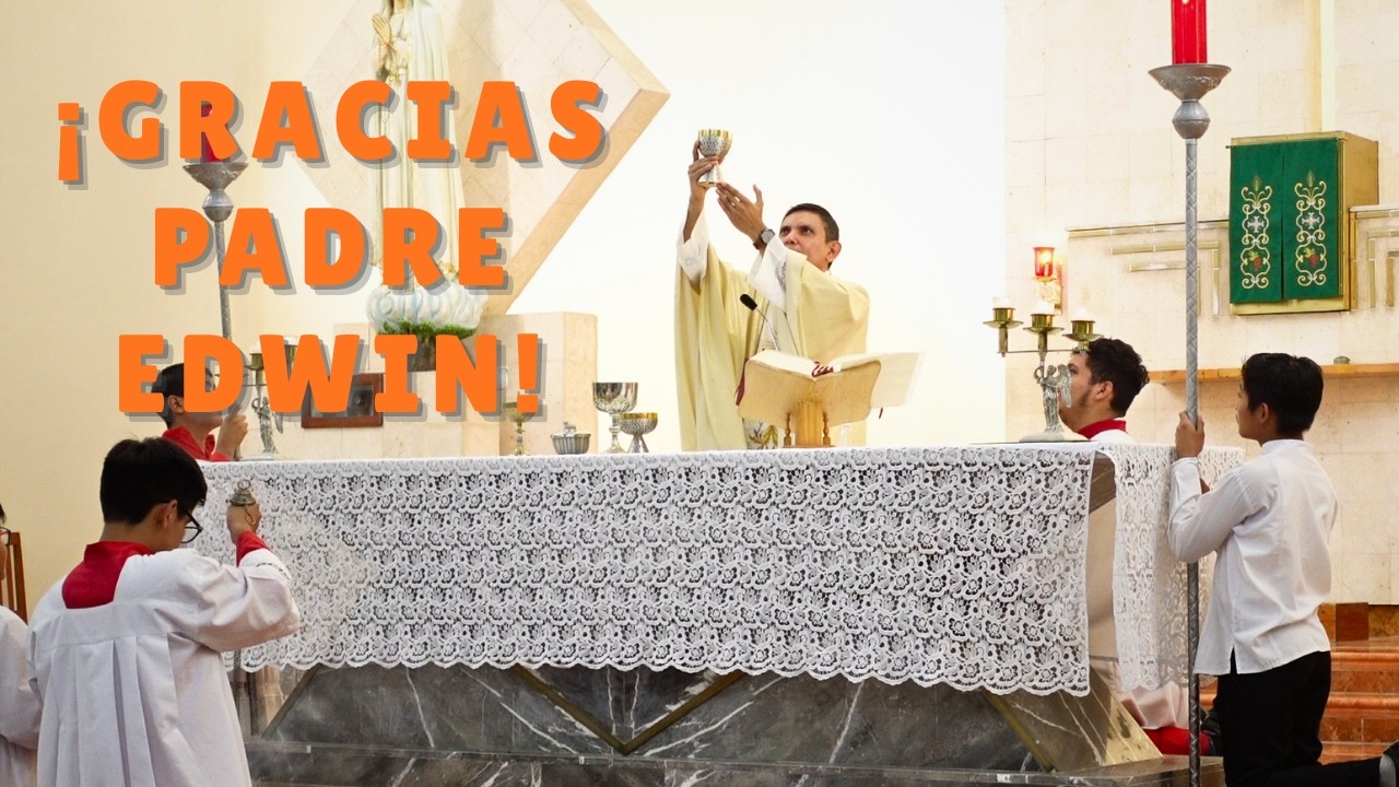 Misa de Acción de Gracias: 15 Aniversario Sacerdotal | Padre Edwin