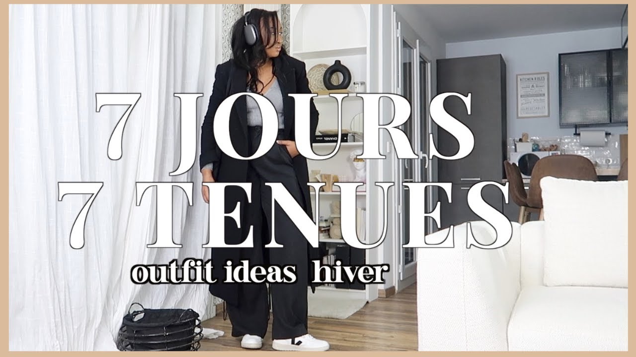 OUTFIT IDEAS POUR L'HIVER 2023 | MA SEMAINE EN TENUES | 7 DAYS IN 7 LOOKS
