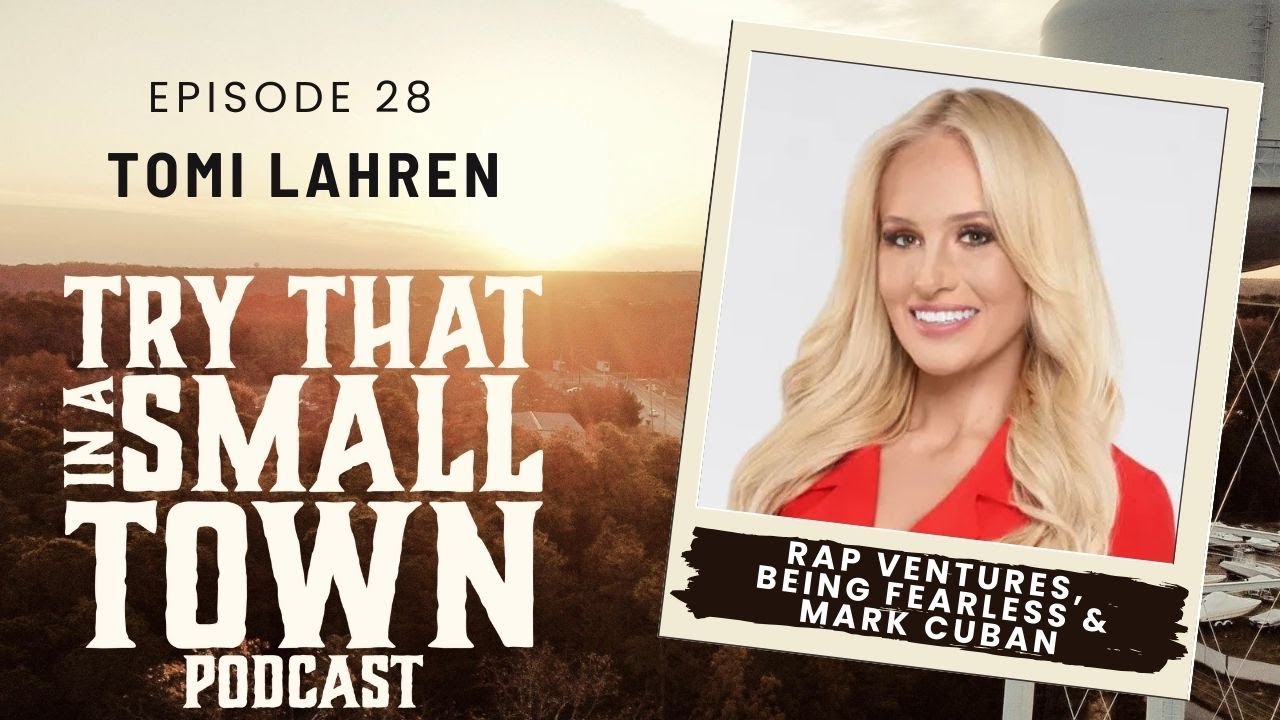 Tomi Lahren on Rap Ventures, Being Fearless & Mark Cuban :: Ep 28 Try That in a Small Town Podcast