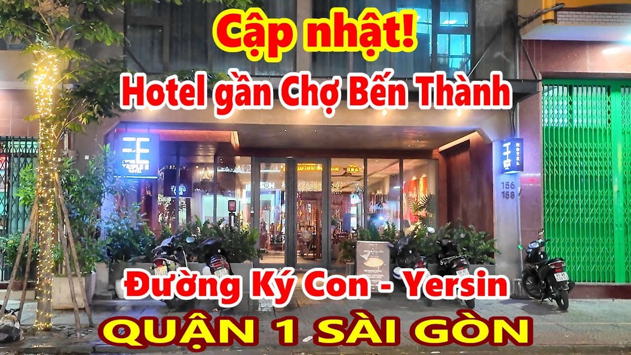 Cập nhật! HOTEL gần Chợ Bến Thành Đường KÝ CON - Yersin Quận 1 Sài Gòn
