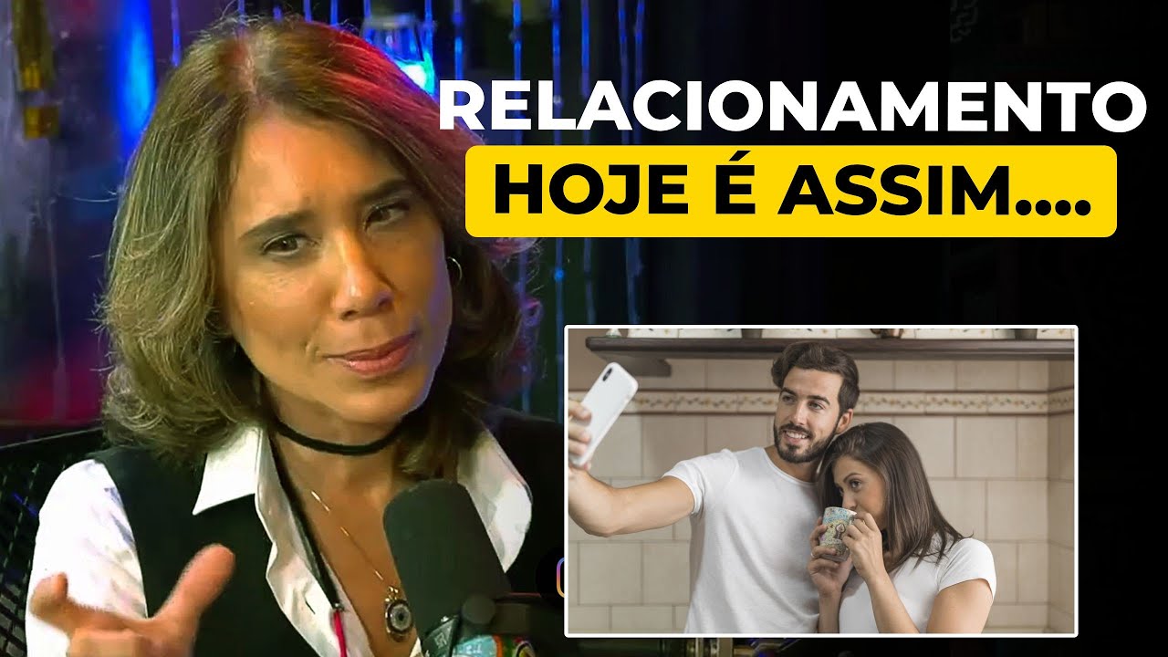 PORQUE OS RELACIONAMENTOS ESTÃO DANDO ERRADO? ANA BEATRIZ BARBOSA