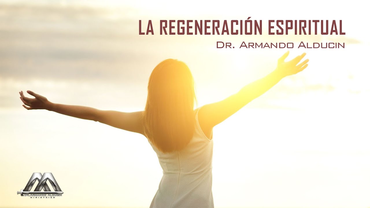 La regeneraci&oacute;n espiritual
