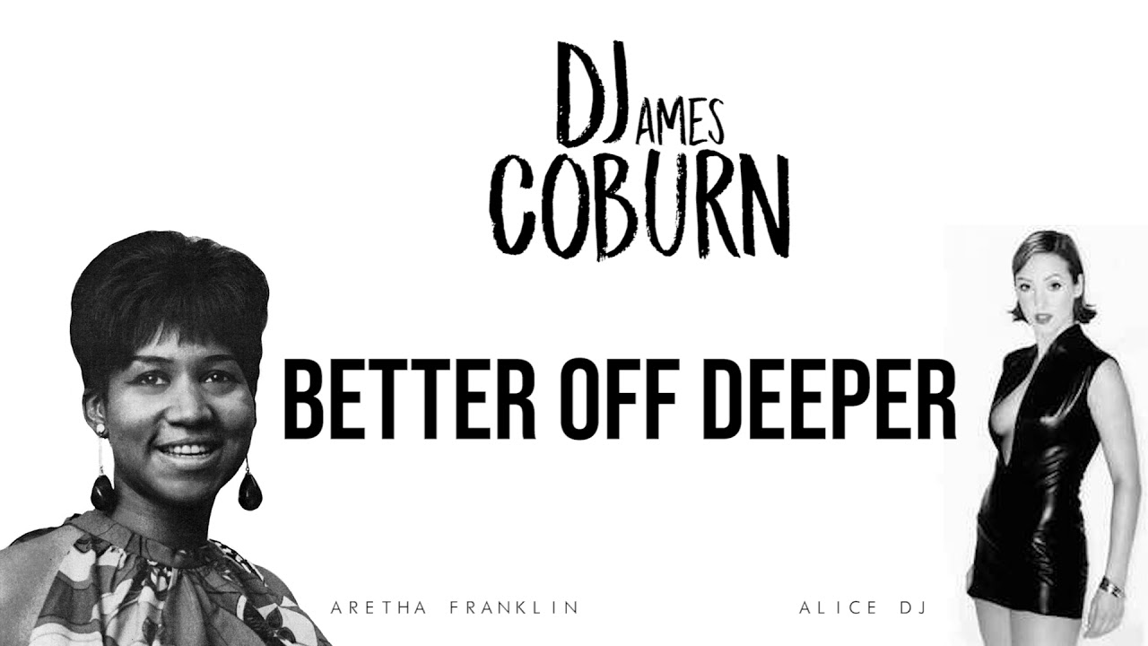 Better Off Alone - Alice Dj vs Aretha Franklin - Deeper Love. 'Better Off Deeper' Mashup. GBX