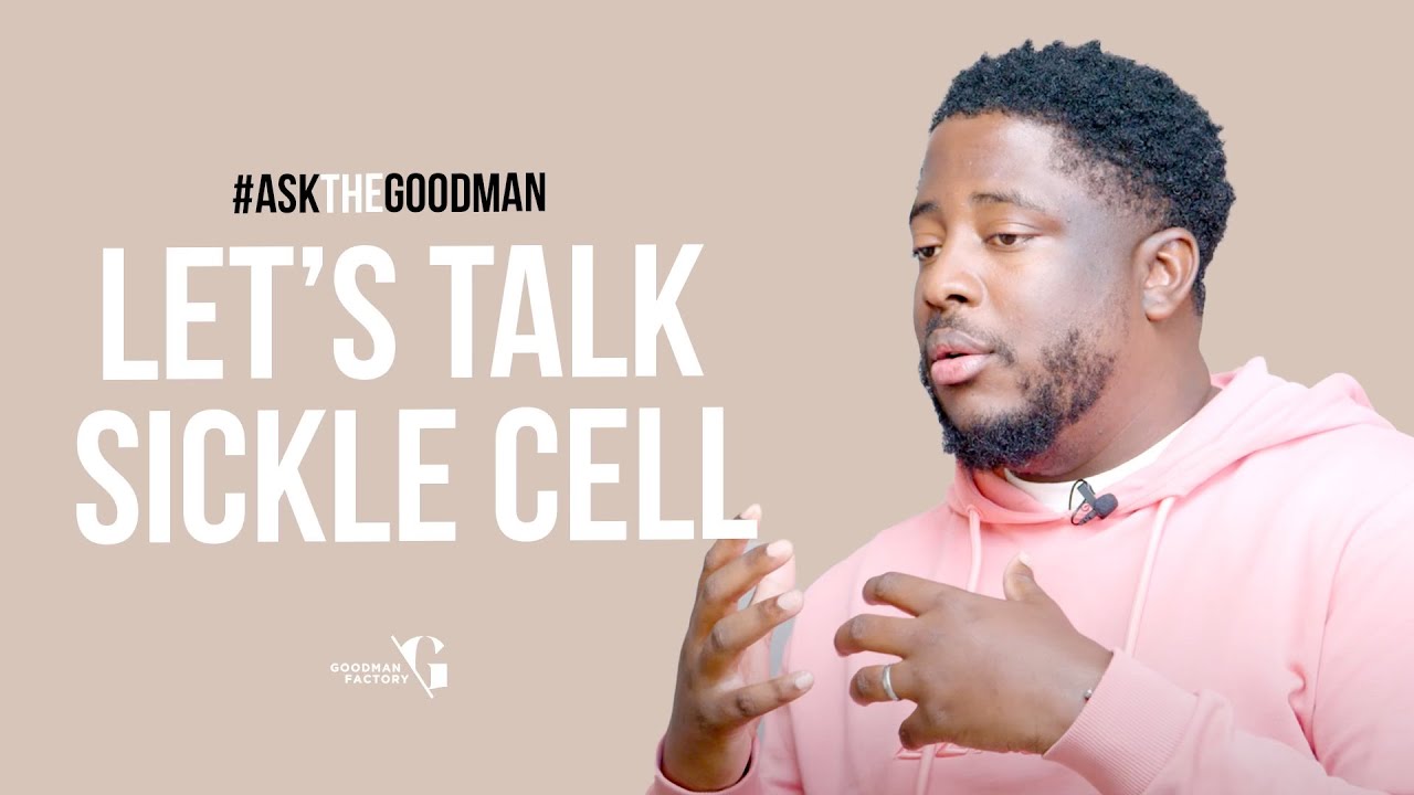 Let&rsquo;s talk Sickle Cell, Mental Health, Managing Trauma Through Therapy, What is SCD? #AskTheGoodman