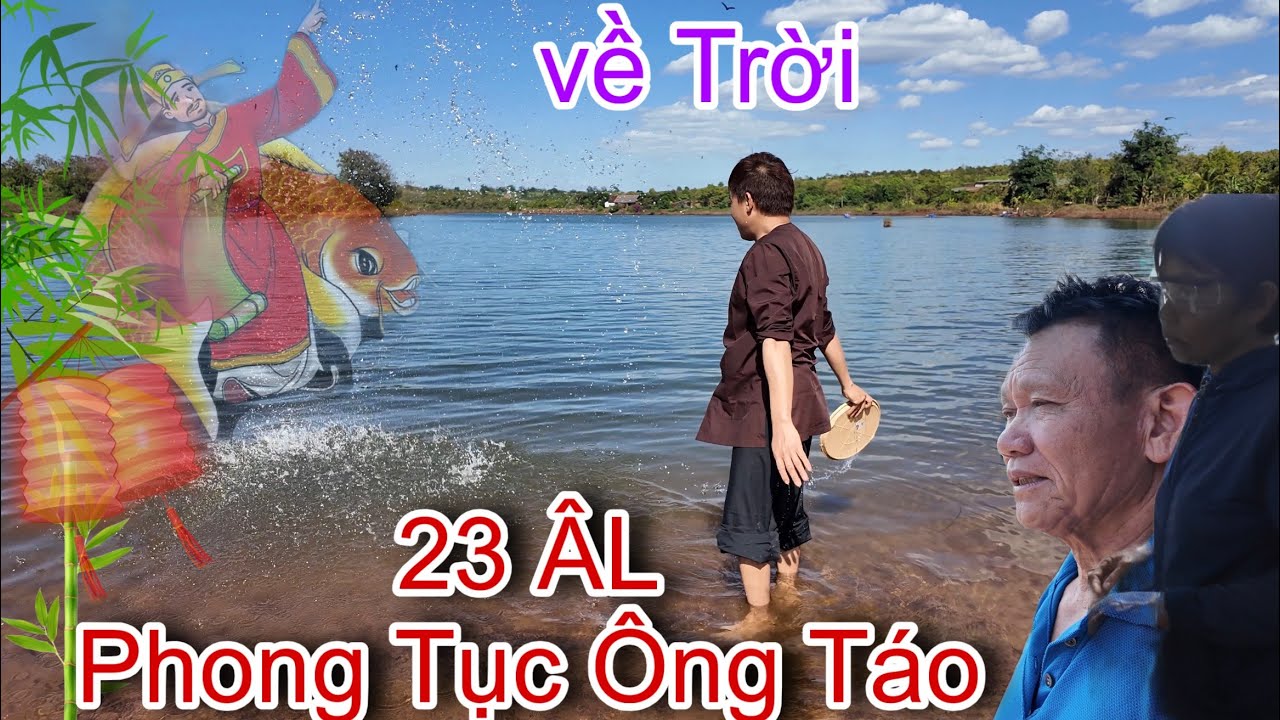 Phong Tục Thả Cá Đưa Ông Táo Về Trời 12h Khuy Và Ý Nghĩa Cây Niêu Ngày Tết Quê Thầy Minh Tuệ