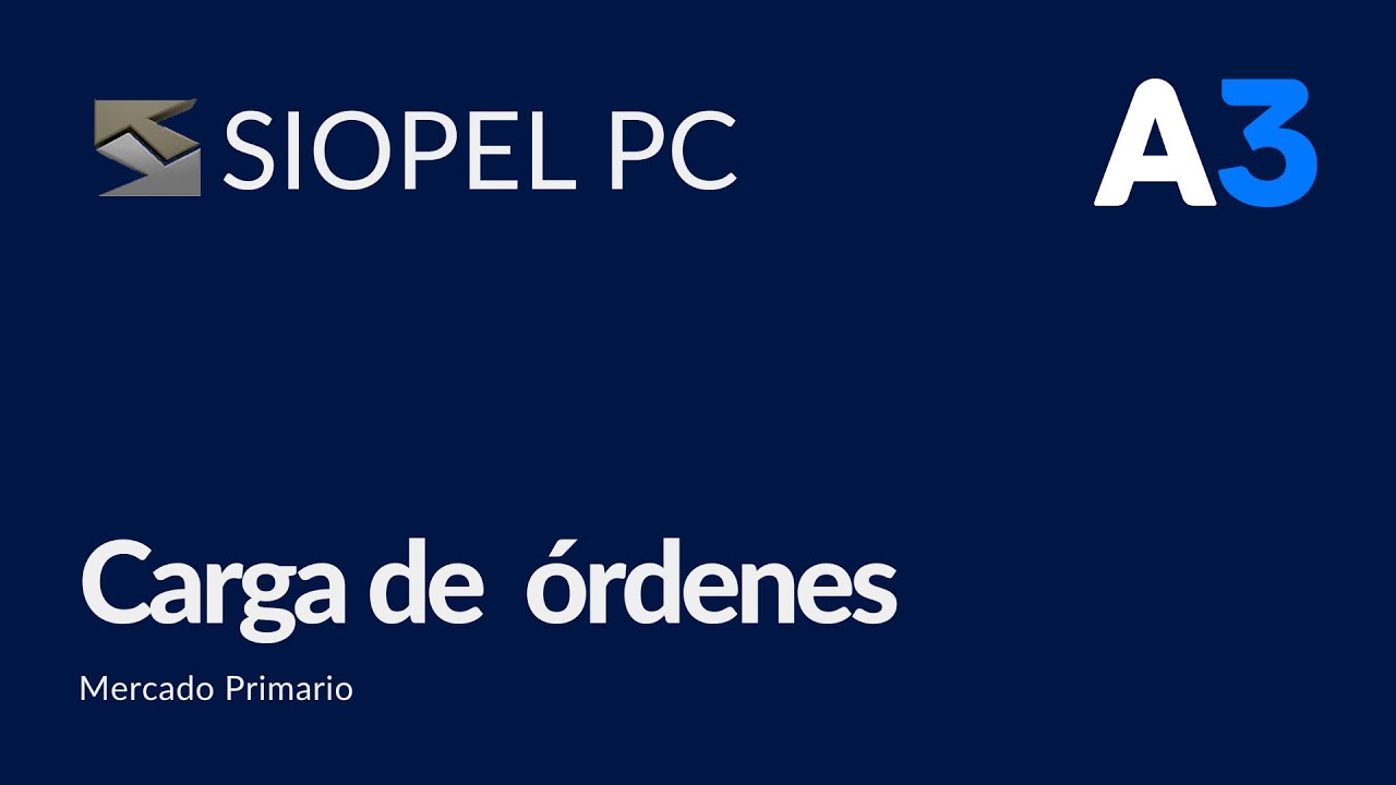 SIOPEL - Carga de ordenes Mercado Primario