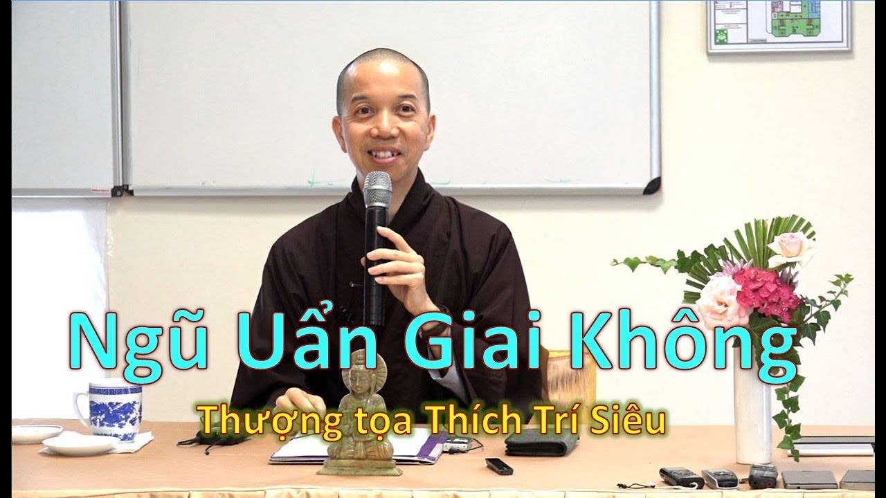 Ngũ Uẩn Giai Không - TT Thích Trí Siêu - Viện Phật Học Linh Sơn_Pháp Quốc