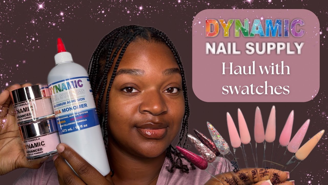 Dynamic Nail Supply Haul + Acrylic Swatches