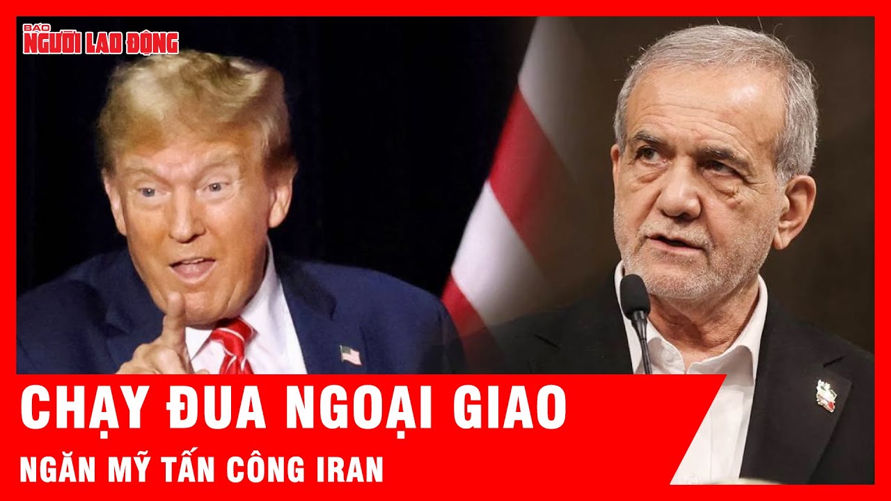 Chạy đua ngoại giao phút chót ngăn Mỹ tấn công Iran | Tin tức