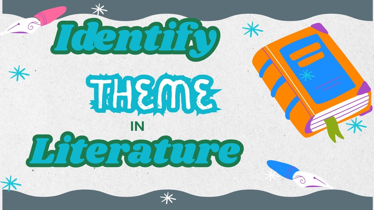 Identifying Theme in Literature Made Easy