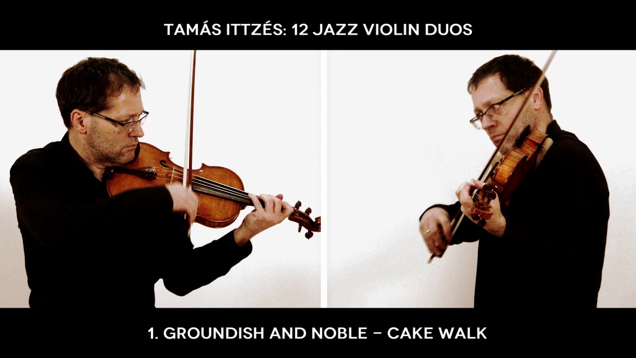 12 Jazz Violin Duos: 1. Groundish and Noble (Tamás Ittzés)