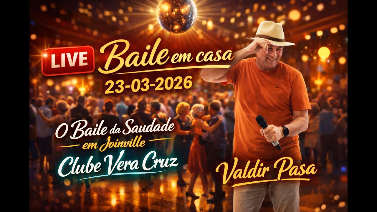 Valdir Pasa - Baile em Casa LIVE 23-03-2026 O Baile da saudade em Joinville Vera Cruz