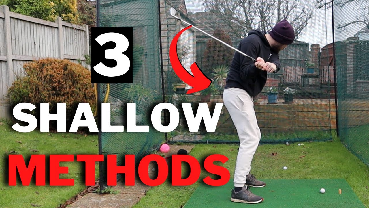 How To Shallow The Golf Club And Hit Longer And Straighter Shots - 3 Different Shallowing Methods