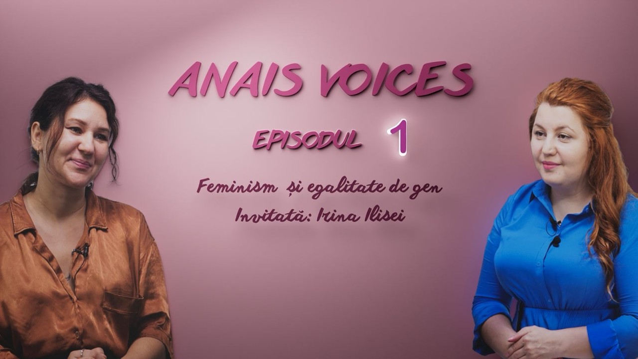 Podcast ANAIS Voices, Episodul 1 ”Feminism și egalitatea de gen”