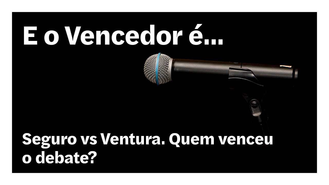 Seguro vs Ventura. Quem venceu o debate? | E o Vencedor é…