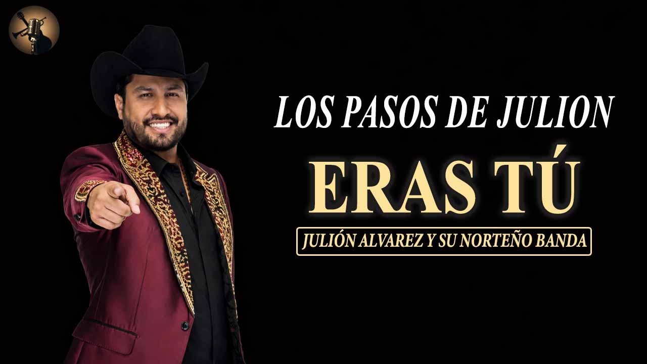 Los Pasos de Julion  - (Julión Álvarez) Y SU NORTEÑO BANDA #LoQueDolíaErasTú #JuliónÁlvarez