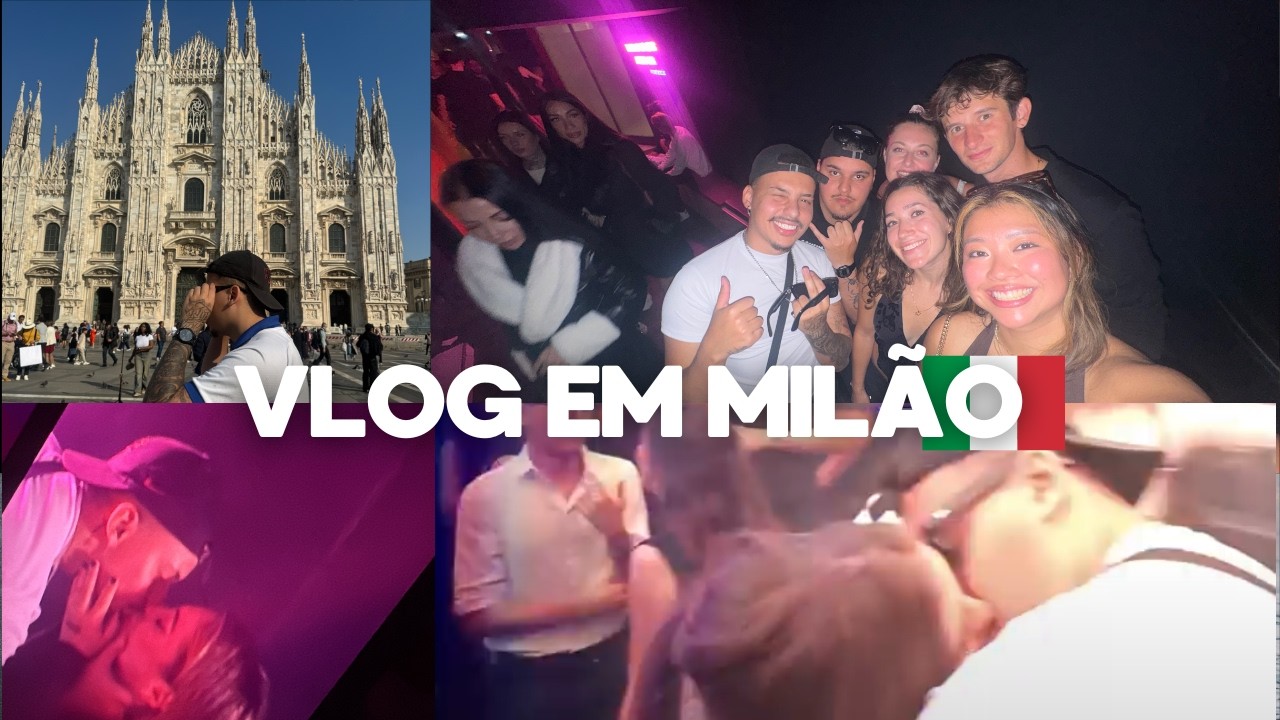 Brasil Para Milão: Vivencias do digital, Pegando Italianas e tour na cidade