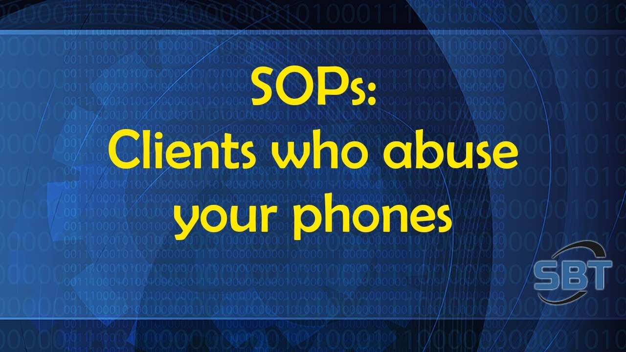 SOP: Clients who abuse the phones