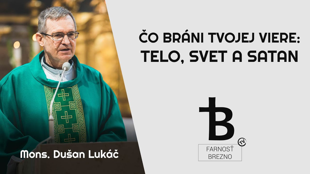 Čo bráni tvojej viere: telo, svet a Satan │ o. Dušan Lukáč