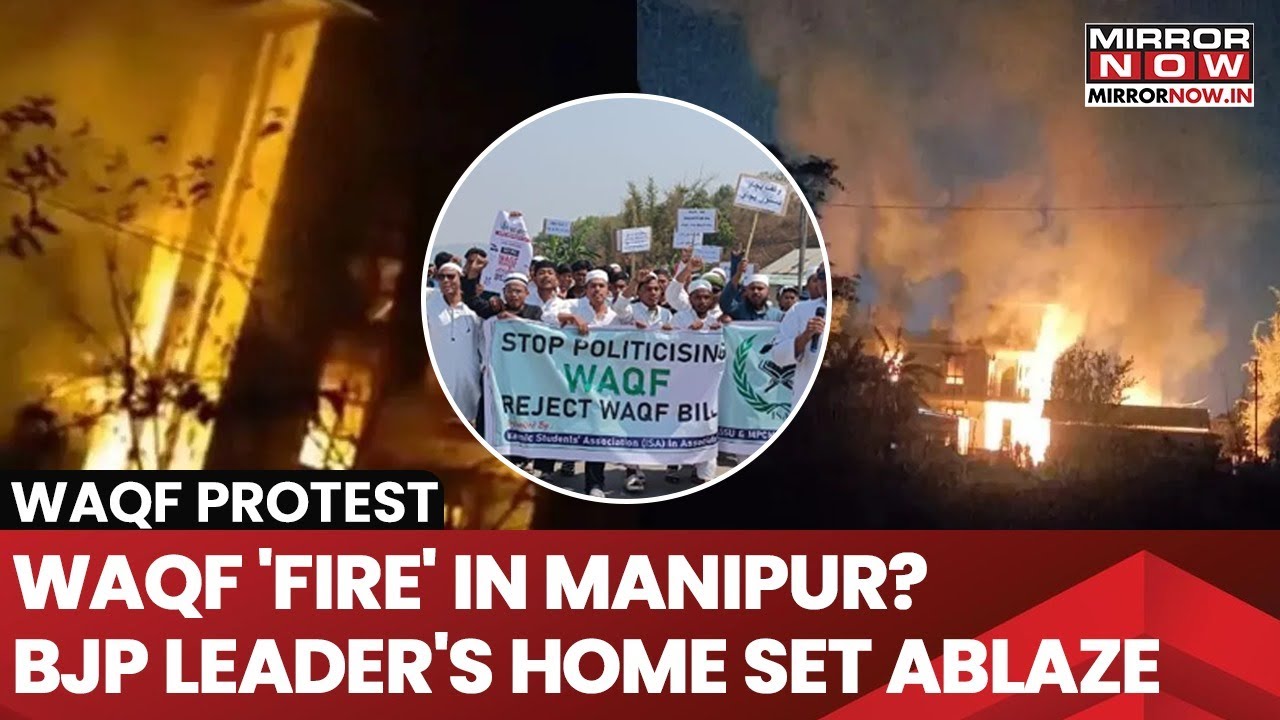 Waqf Bill: Waqf Act Protest Turns Violent In Manipur, BJP Leader's House Attacked | Shocking Video