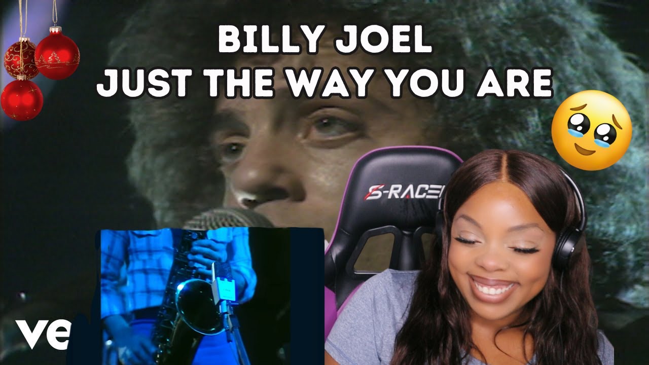 HE'S AMAZING| FIRST TIME HEARING Billy Joel - Just The Way You Are REACTION