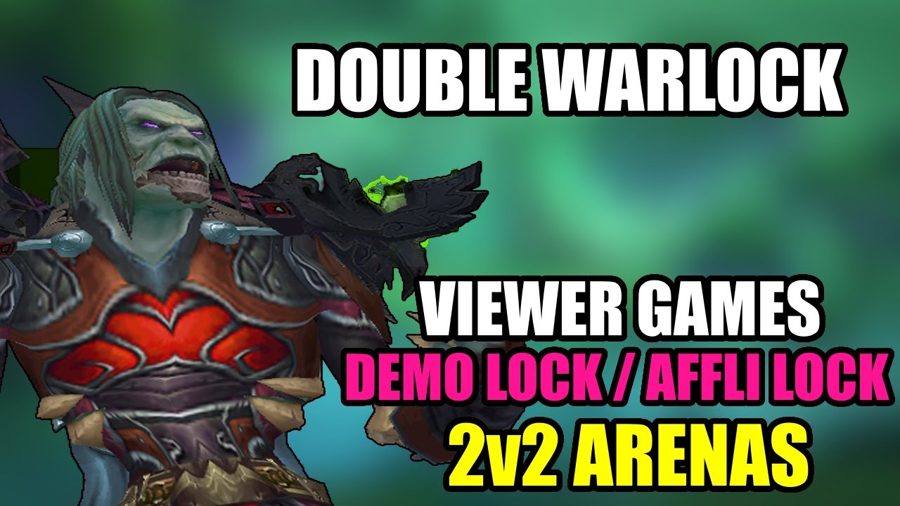 Demonology & Affliction Warlock 2v2 Arenas - We Were Immortal - Pre-Patch Dragonflight