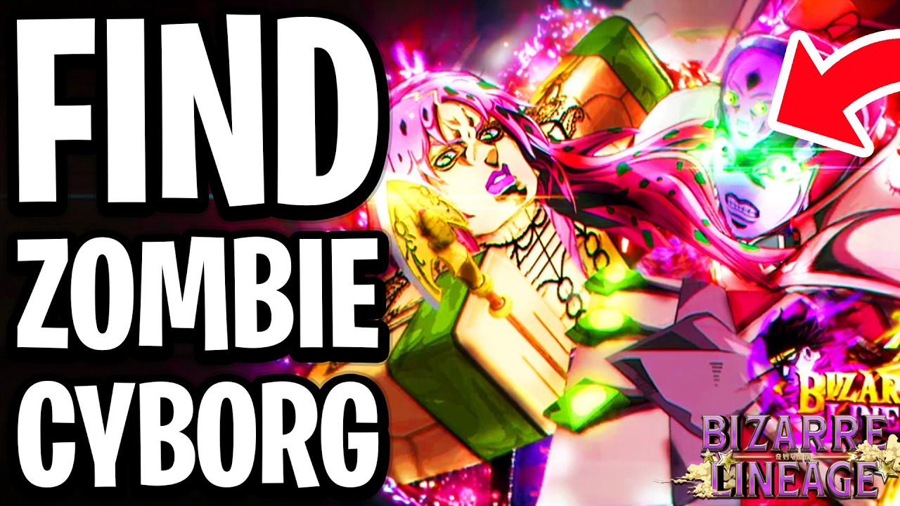 How to Find Zombie Cyborg In Bizarre Lineage - Full Guide