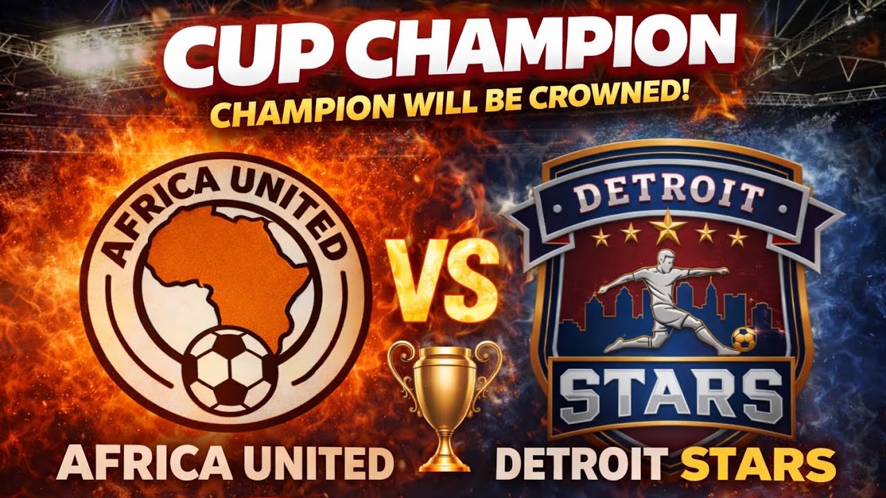 CUP FINAL SHOWDOWN 🏆 | Africa United vs Detroit Stars