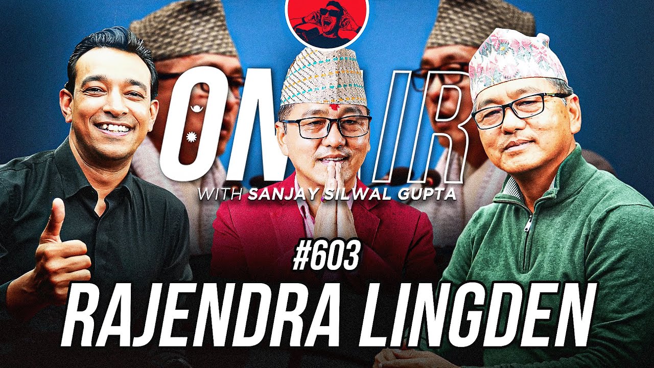 On Air With Sanjay #603 - Rajendra Lingden