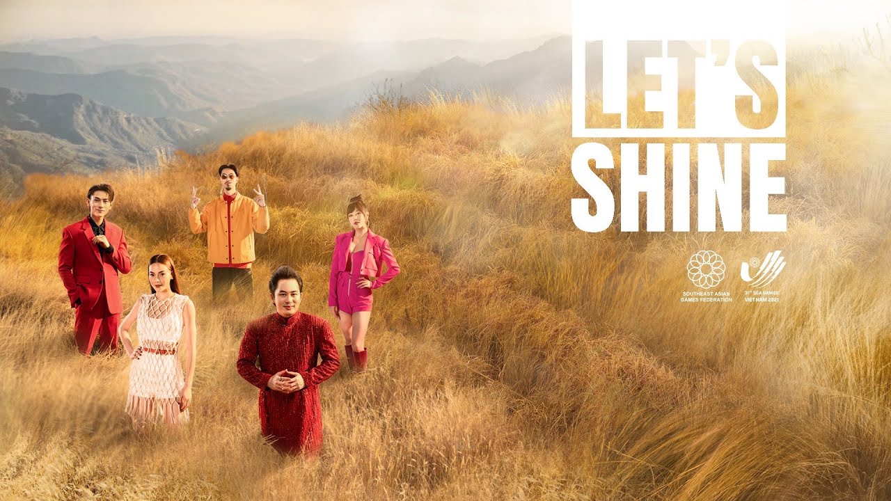 HÃY TOẢ SÁNG - LET'S SHINE | BÀI HÁT CHÍNH THỨC SEA GAMES 31 | OFFICIAL MUSIC VIDEO