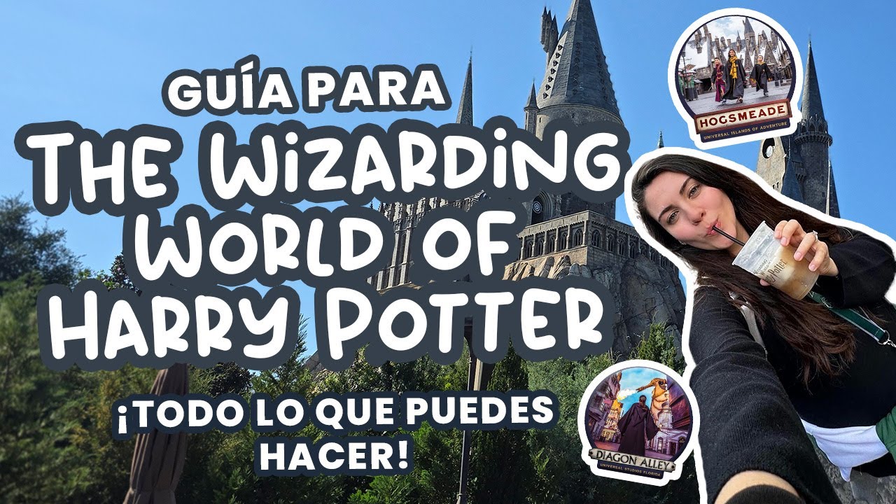 El Mundo Mágico de HARRY POTTER, Universal Orlando 2025, Tu mejor guía, Que hacer en este Mundo