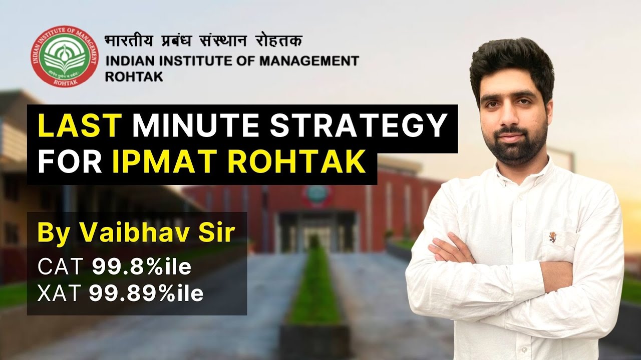 LAST MINUTE STRATEGY TO IPMAT ROHTAK || ALL ABOUT IPMAT ROHTAK