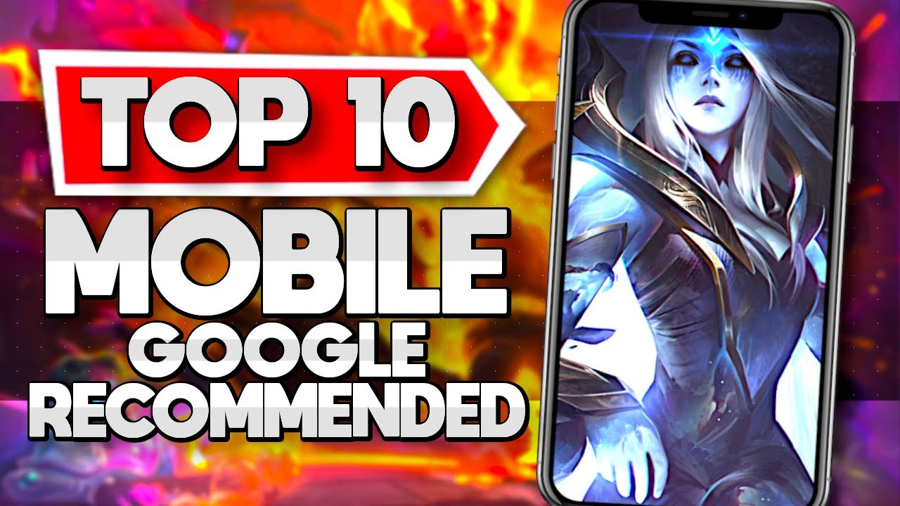 Top 10 Mobile Games Recommended by Google iOS and Android