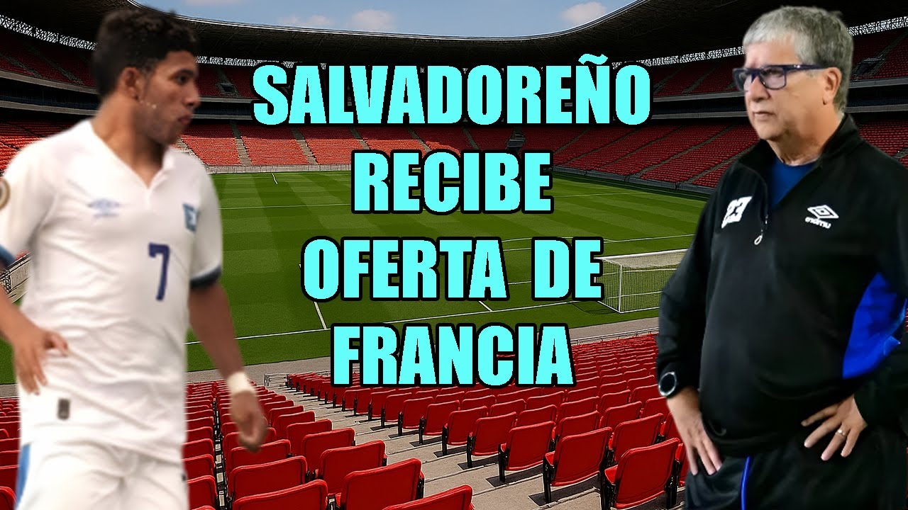 Jugador salvadoreño recibe inesperada oferta para jugar en Francia