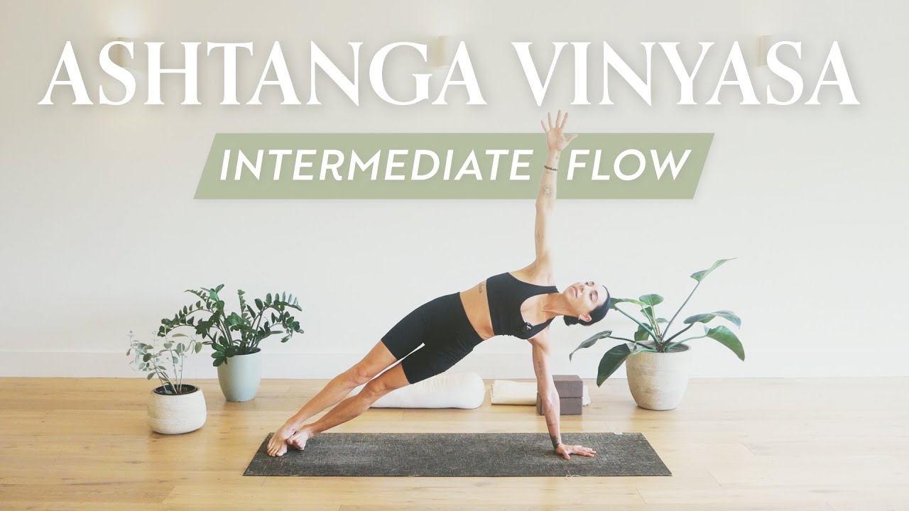 Ashtanga Inspired Yoga | Intermediate Full Body Flow