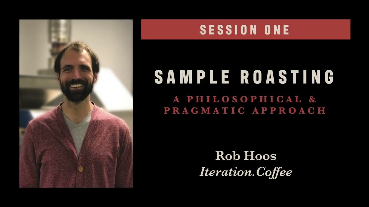 Sample Roasting: A Philosophical and Pragmatic Approach | Rob Hoos
