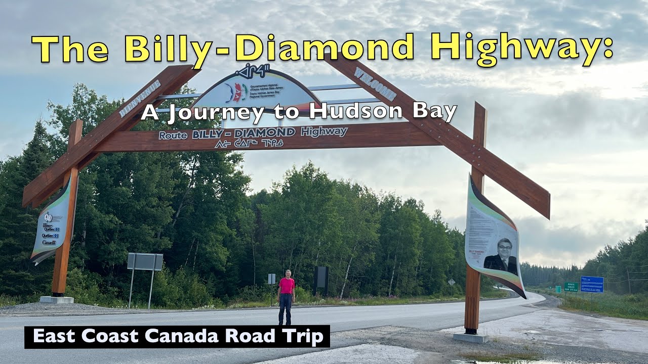 2025-08-08 The Billy Diamond Highway: A Journey to Hudson Bay, Quebec