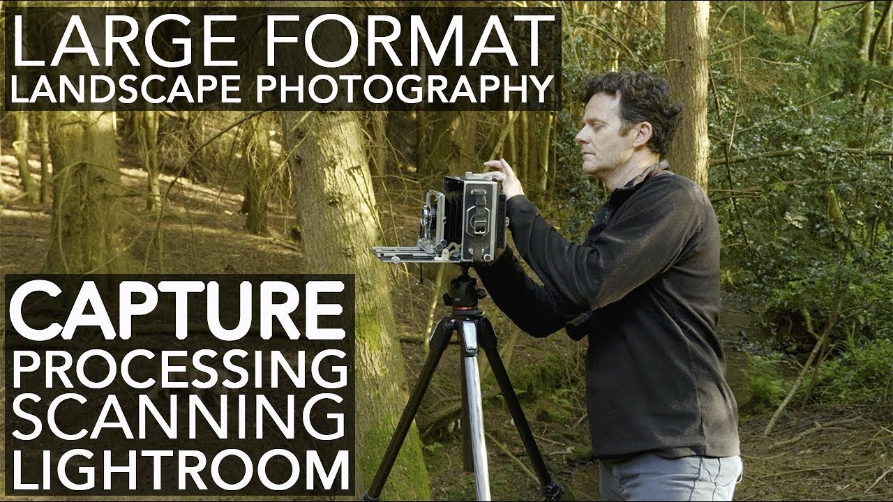 LARGE FORMAT LANDSCAPE PHOTOGRAPHY | Capture, Processing, Scanning, Lightroom