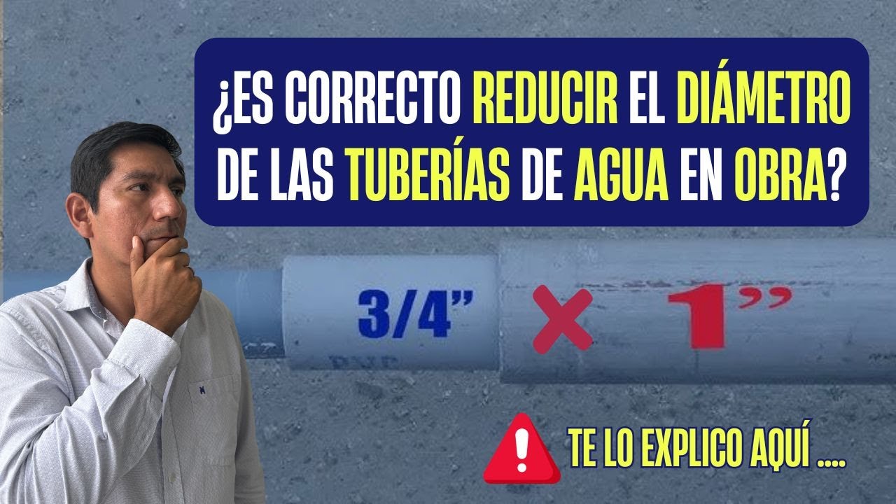 ¿Es correcto reducir el diámetro de las tuberías de agua en obra?
