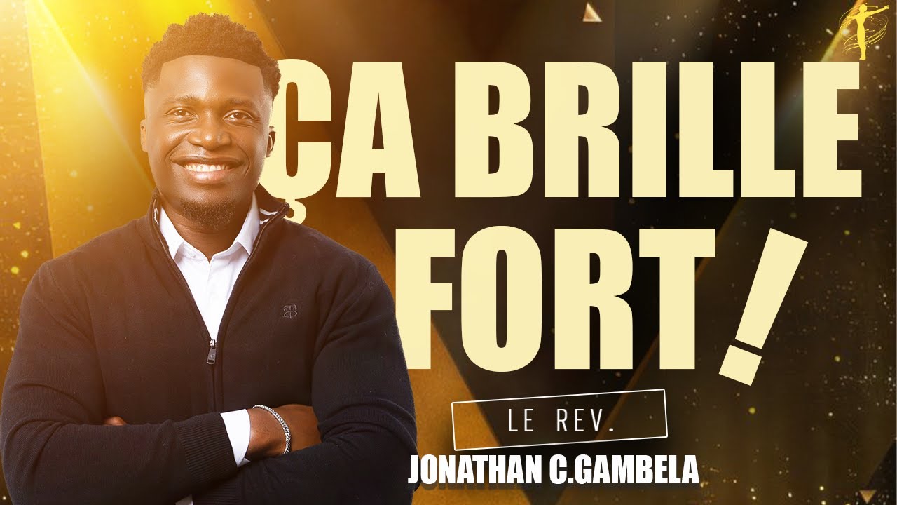 ÇA BRILLE - Avec le Rev. Jonathan C. Gambela