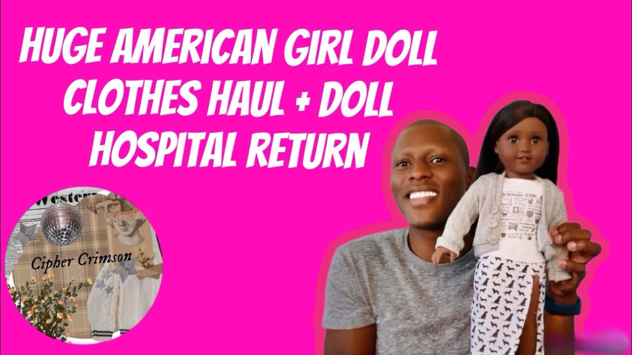 Huge American Girl doll clothes haul and doll hospital arrival!