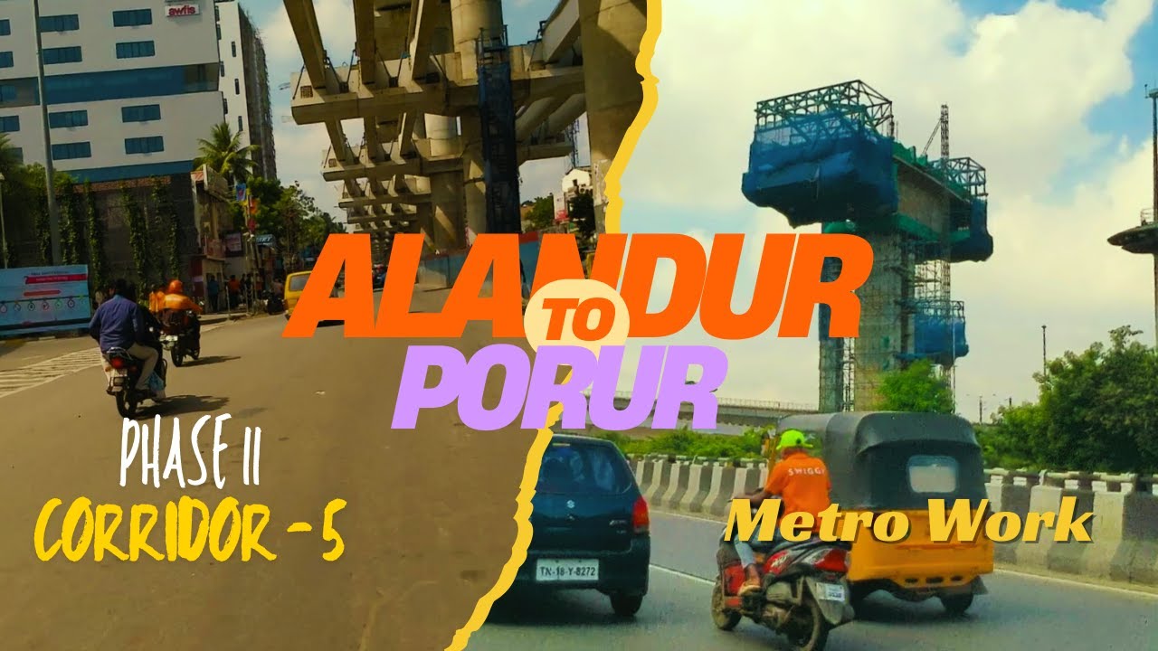 Alandur Metro to Porur Chennai Metro phase 2 | Latest news | Corridor 5 | 2025