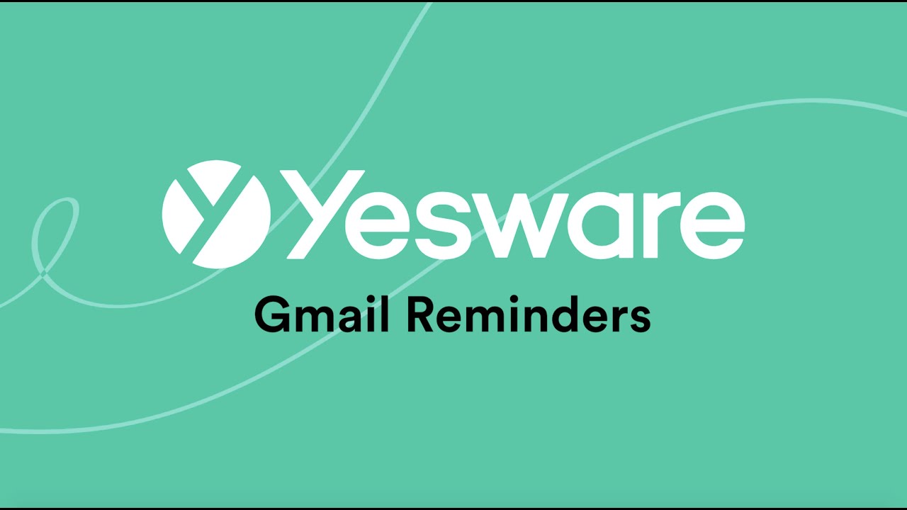 Yesware for Gmail: Reminders