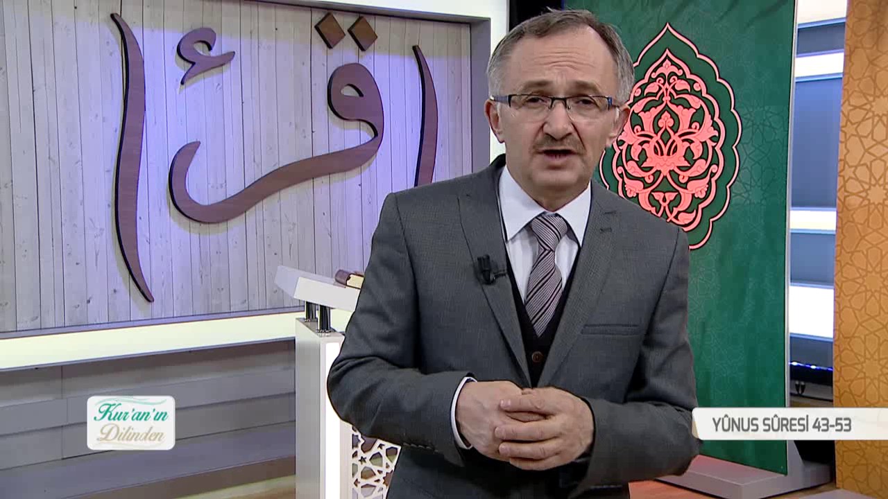 Kur'an'ın Dilinden 285.Bölüm - (Yunus Suresi 43-53)
