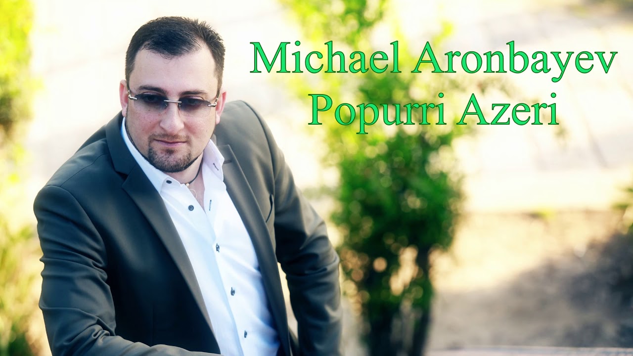 Michael Aronbayev - Popurri Azeri | Михаэль Аронбаев